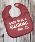 Wee Ones L Baby Bib Little Fan Born To Be A Bulldogs Fan Standing Bulldog