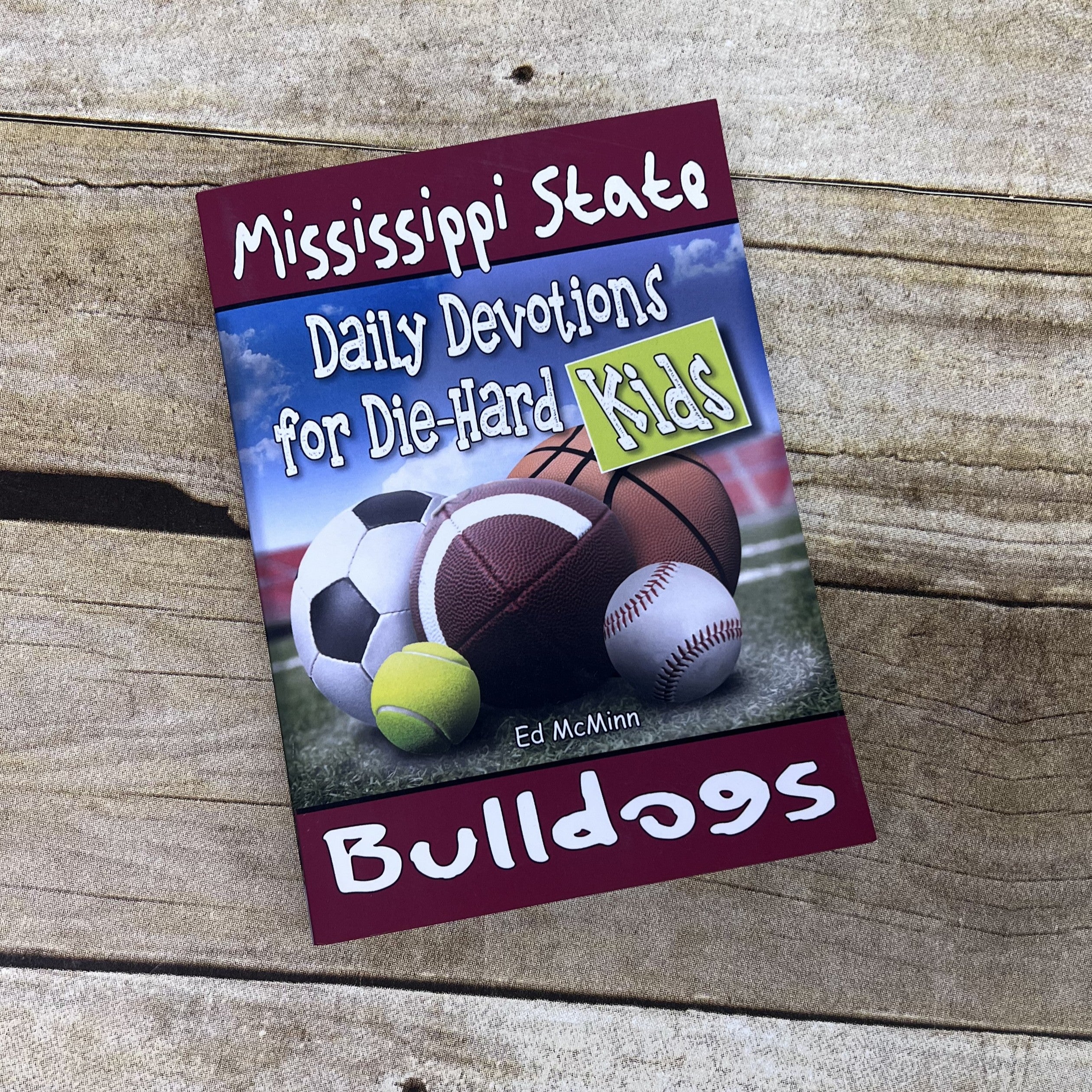 Daily Devotions For Die-Hard Fans Mississippi State Bulldogs by Ed McMinn