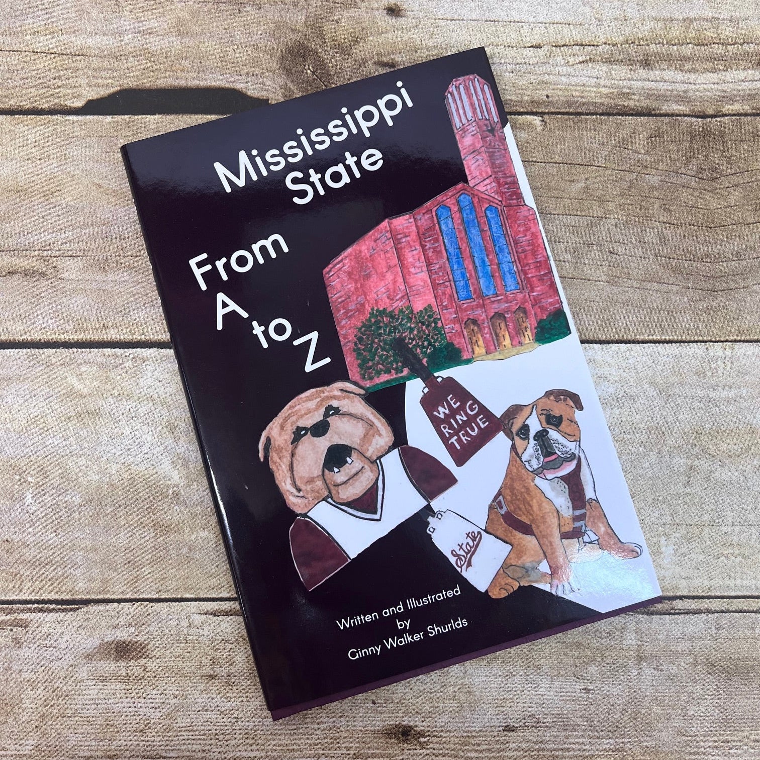 Mississippi State From A To Z by Ginny Walker Shurlds