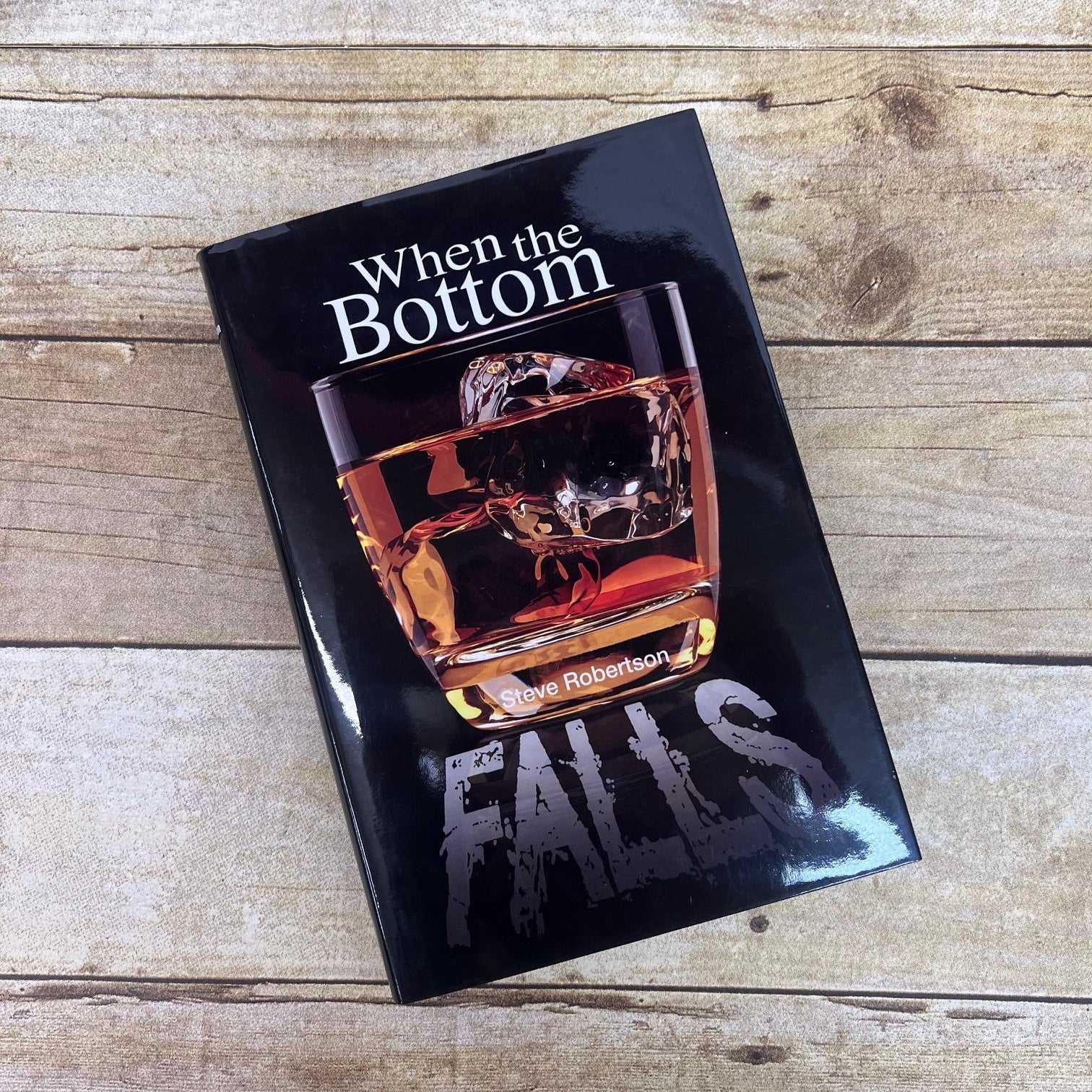 When The Bottom Falls by Steve Robertson
