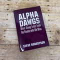 Alpha Dawgs By Steve Robertson