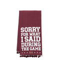 Swig Tea Towel Sorry For What I Said During The Game